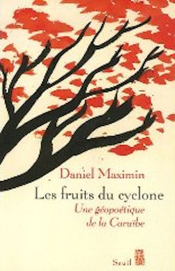 MAXIMIN Daniel, Les fruits du cyclone