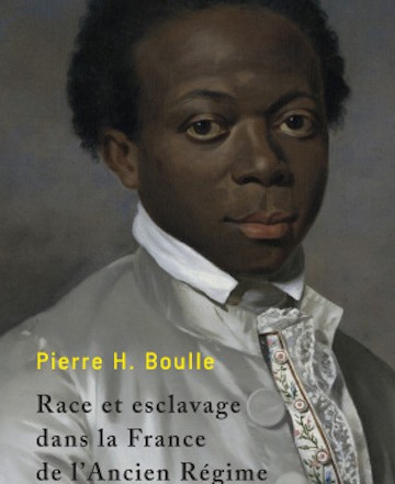 BOULLE Pierre H., Race et esclavage dans la France de L’Ancien Régime