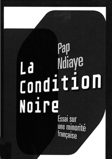 NDIAYE Pap, La condition noire, Essai sur une minorité française