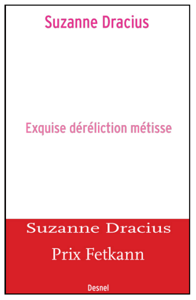 Suzanne Dracius - Exquise déréliction métisse