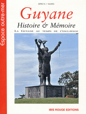 COLLECTIF, Guyane, Histoire & Mémoire