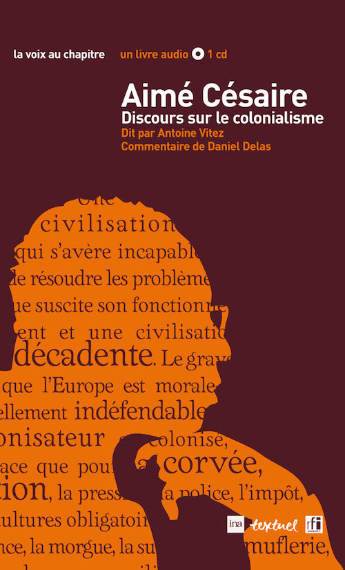 DELAS Daniel et VITEZ Antoine, Aimé Césaire, Discours sur le colonialisme