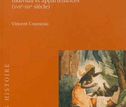 COUSSEAU Vincent, Prendre nom aux Antilles individu et appartenances XVII-XIX Siècle
