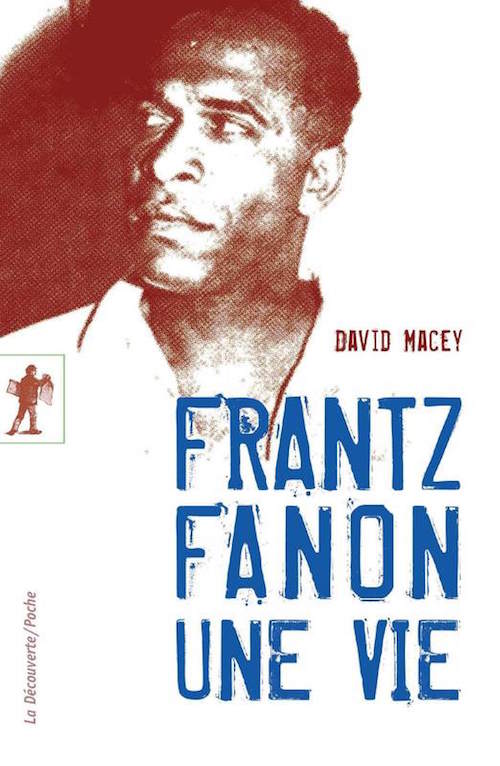 MACEY David, Frantz Fanon, une vie